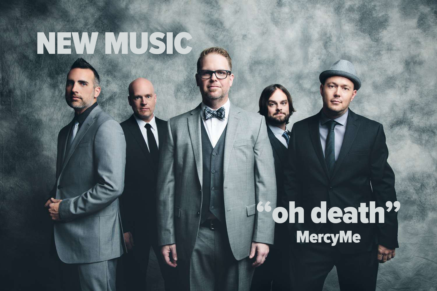 Mercy Me's new song release called Oh Death.