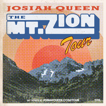 Josiah Queen Mt Zion Tour