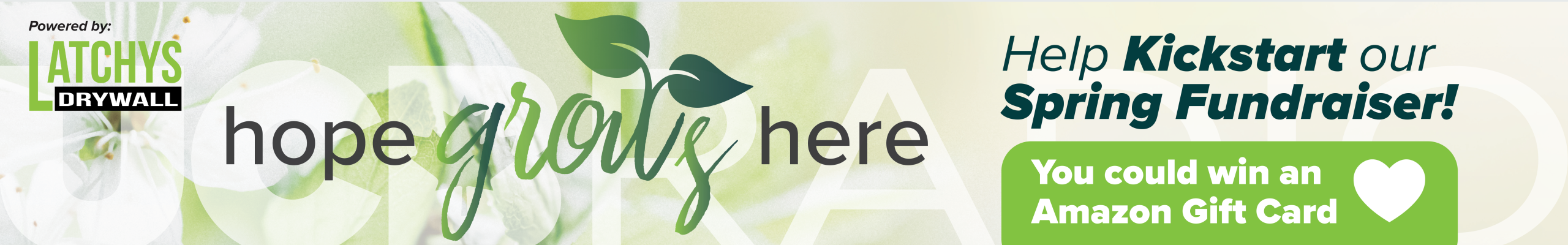 Hope Grows Here Help Kickstart our Spring Fundraiser